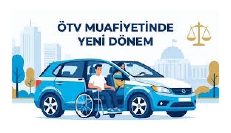 17 Seri No.lu ÖTV Tebliği ile En Az Yüzde 40 Ortopedik Engeli Bulunanlara Sağlanan ÖTV İstisnası